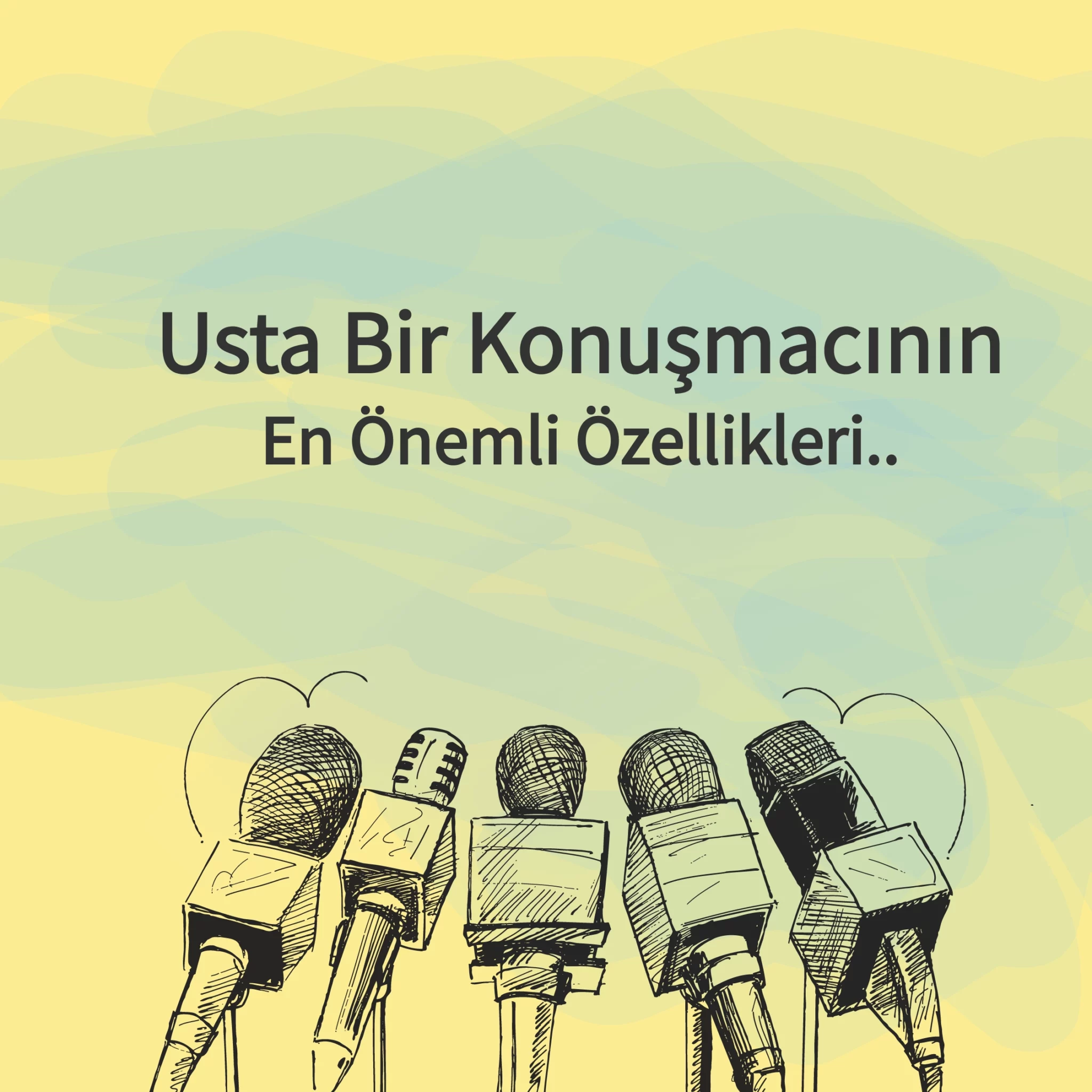 Usta Bir Konuşmacının Özellikleri