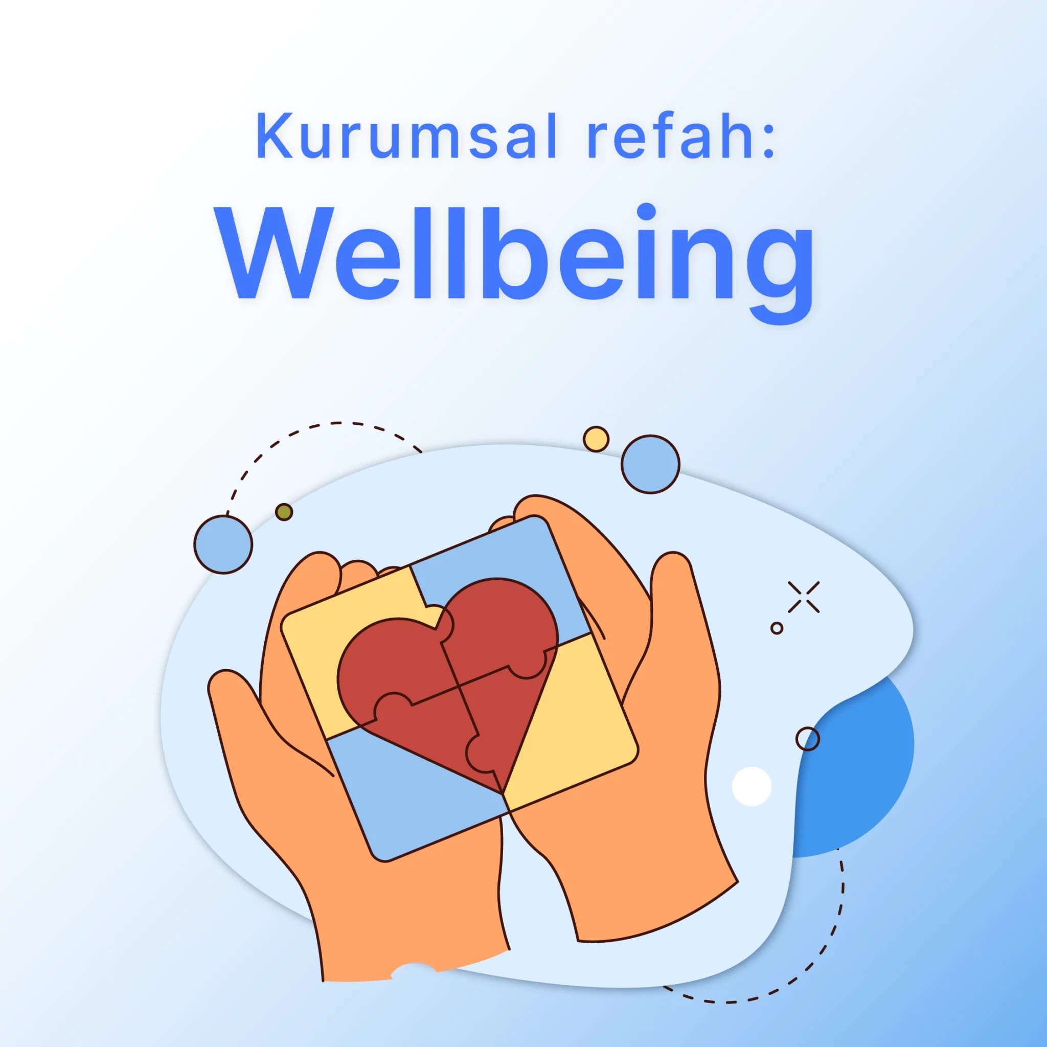 Kurumsal Wellbeing Nedir, Nasıl Sağlanır?