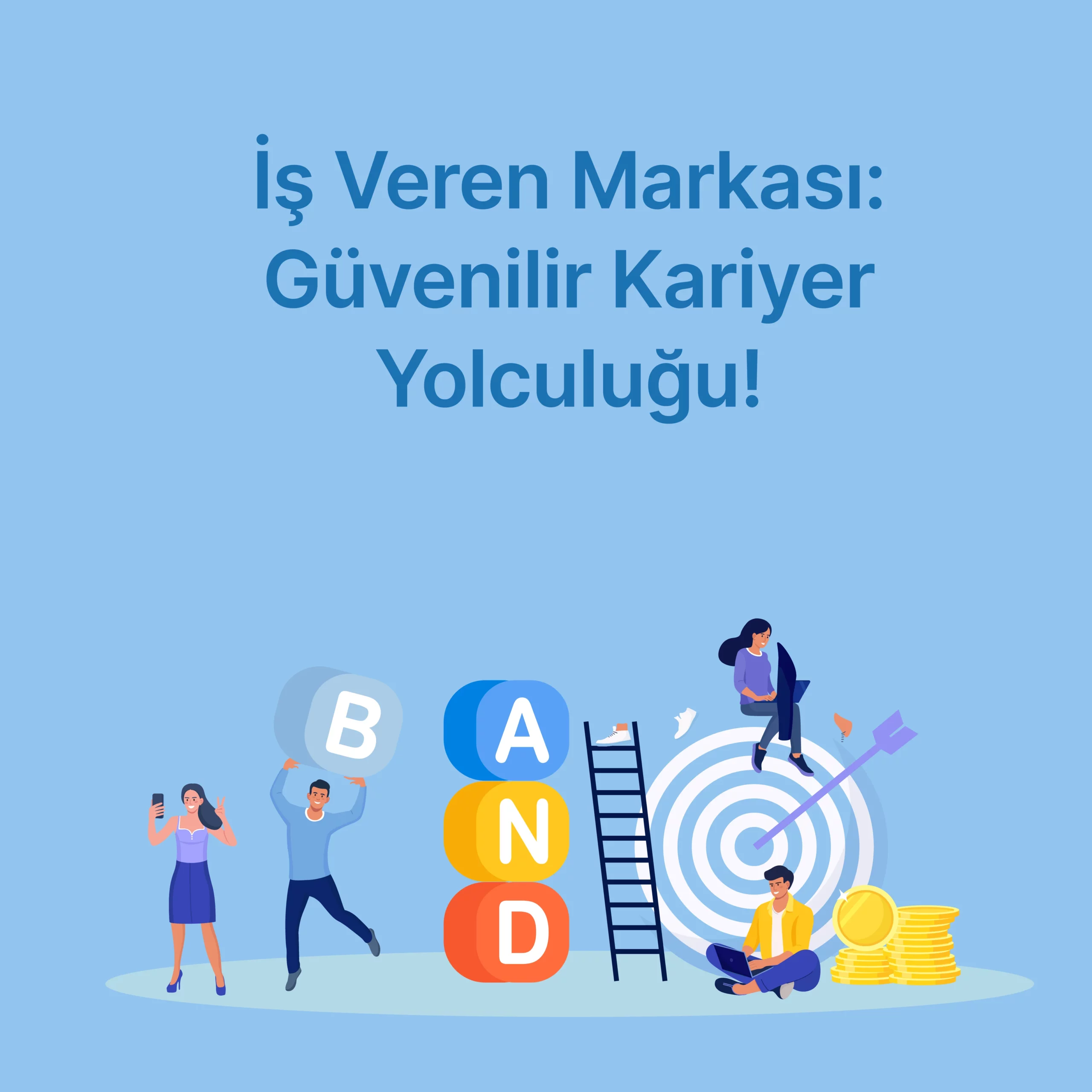 İşveren Markası Nedir? İşveren Markası Nasıl Olunur?