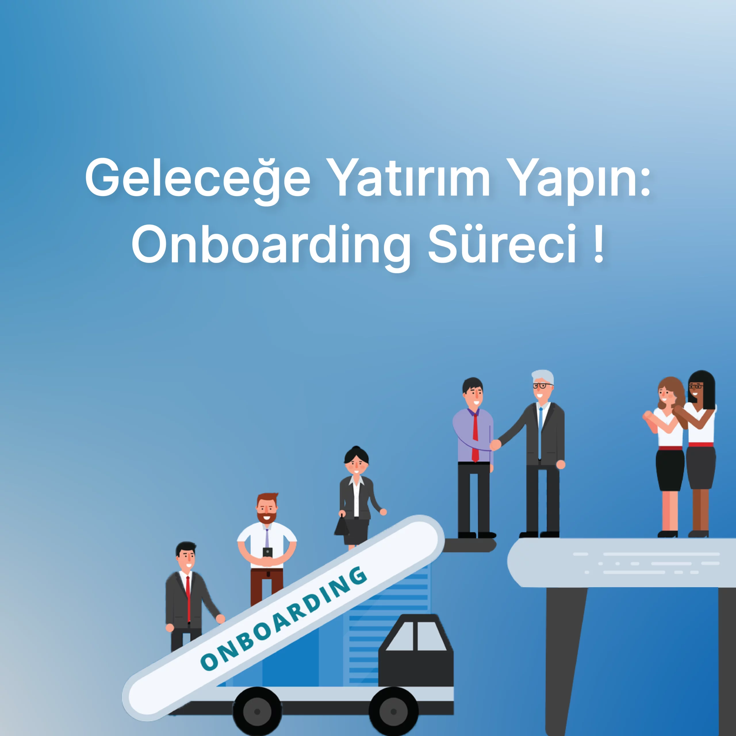 Çalışan Onboarding Süreci Nedir?